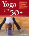 Image for Yoga for 50+: modified poses &amp; techniques for a safe practice