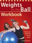 Image for Weights on the ball workbook: step-by-step guide with over 350 photos