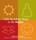 Image for 1325 Buddhist Ways to Be Happy