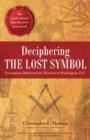 Image for Deciphering The lost symbol  : Freemasons, myths and mysteries of Washington, D.C.