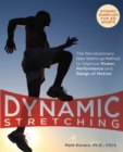 Image for Dynamic stretching: the revolutionary new warm-up method to improve power, performance and range of motion