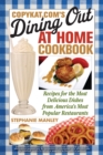 Image for Copykat.com&#39;s Dining Out at Home Cookbook: Recipes for the Most Delicious Dishes from America&#39;s Most Popular Restaurants