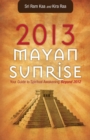 Image for 2013 Mayan Sunrise: Your Guide to Spiritual Awakening Beyond 2012