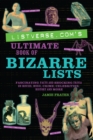 Image for Listverse.com&#39;s ultimate book of bizarre lists: fascinating facts and shocking trivia on movies, music, crime, celebrities, history and more