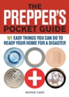 Image for The Prepper&#39;s Pocket Guide : 101 Easy Things You Can Do to Ready Your Home for a Disaster