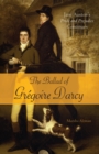 Image for The Ballad Of Gregoire Darcy : Jane Austen&#39;s Pride and Prejudice Continues