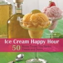 Image for Ice cream happy hour: 50 boozy treats you spike, freeze and serve