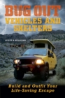 Image for Bug Out: Vehicles and Shelters : Build and Outfit Your Life-Saving Escape