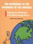 Image for The Restaurant at the Beginning of the Universe : Exploring the Wonderment of the World Through Physics
