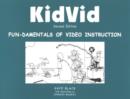Image for KidVid : Fun-Damentals of Video Instruction