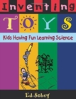 Image for Inventing Toys : Kids Having Fun Learning Science