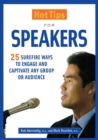 Image for Hot Tips for Speakers : Surefire Ways to Engage and Captivate Any Group or Audience