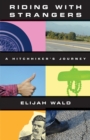 Image for Riding with Strangers: A Hitchhiker&#39;s Journey