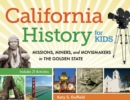 Image for California History for Kids : Missions, Miners, and Moviemakers in the Golden State, Includes 21 Activities