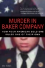 Image for Murder in Baker Company: How Four American Soldiers Killed One of Their Own