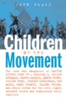 Image for Children of the Movement: The Sons and Daughters of Martin Luther King Jr., Malcolm X, Elijah Muhammad, George Wallace, Andrew