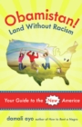 Image for Obamistan! Land Without Racism: Your Guide to the New America