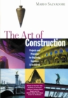 Image for The Art of Construction: Projects and Principles for Beginning Engineers &amp; Architects