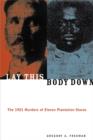 Image for Lay This Body Down: The 1921 Murders of Eleven Plantation Slaves