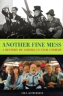 Image for Another fine mess: a history of American film comedy