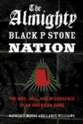 Image for The Almighty Black P Stone Nation: The Rise, Fall, and Resurgence of an American Gang