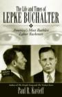 Image for The Life And Times Of Lepke Buchalter: America&#39;s Most Ruthless Labor Racketeer