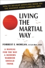 Image for Living the martial way: a manual for the way a modern warrior should think.
