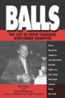 Image for Balls: the life of Eddie Trascher, gentleman gangster