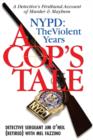 Image for A cop&#39;s tale: NYPD the violent years : a detective&#39;s firsthand account of murder and mayhem