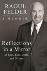 Image for Reflections in a mirror: of love, loss, death, and divorce