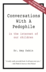 Image for Conversations with a pedophile: inside the mind of a sexual predator