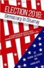 Image for Election 2016  : democracy in disarray