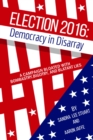 Image for Election 2016: Democracy In Disarray: A campaign bloated with bombastry, bigotry, and blatant lies