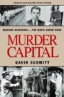 Image for Murder capital: Madison Wisconsin - the mafia under siege