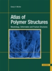 Image for Atlas of Polymer Structures : Morphology, Deformation and Fracture Structures