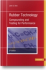 Image for Rubber Technology : Compounding and Testing for Performance