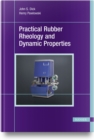 Image for Practical Rubber Rheology and Dynamic Properties