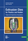 Image for Extrusion Dies for Plastics and Rubber : Design and Engineering Computations