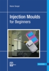 Image for Injection Moulds for Beginners
