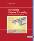 Image for Understanding Polymer Processing: Processes and Governing Equations