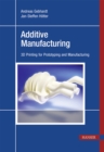 Image for Additive Manufacturing: 3D Printing for Prototyping and Manufacturing