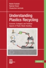 Image for Understanding Plastics Recycling : Economic, Ecological, and Technical Aspects of Plastic Waste Handling