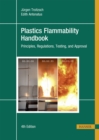 Image for Plastics Flammability Handbook: Principles, Regulations, Testing, and Approval