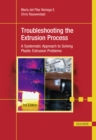 Image for Troubleshooting the Extrusion Process: A Systematic Approach to Solving Plastic Extrusion Problems