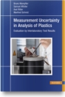 Image for Measurement Uncertainty in Analysis of Plastics : Evaluation by Interlaboratory Test Results