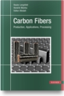 Image for Carbon Fibers : Production, Applications, Processing