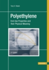 Image for Polyethylene: End-Use Properties and their Physical Meaning