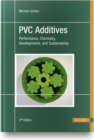 Image for PVC additives  : performance, chemistry, developments, and sustainability