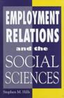 Image for Employment Relations and the Social Sciences