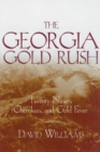Image for The Georgia Gold Rush : Twenty-Niners, Cherokees and Gold Fever